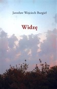 Widzę - Jarosław Wojciech Burgieł -  polnische Bücher