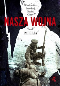 Bild von Nasza wojna Tom 1 Imperia 1912-1916