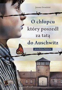 Bild von O chłopcu który poszedł za tatą do Auschwitz Prawdziwa historia