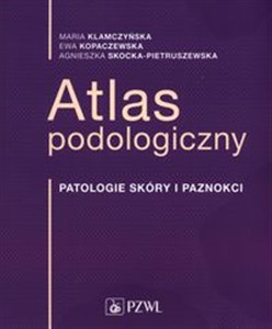 Obrazek Atlas podologiczny Patologia skóry i paznokci