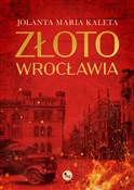 Zobacz : Złoto Wroc... - Jolanta Maria Kaleta