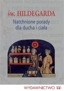 Obrazek Natchnione porady dla ducha i ciała św. Hildegarda