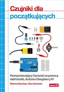 Obrazek Czujniki dla początkujących Poznaj otaczający Cię świat za pomocą elektroniki, Arduino i Raspberry