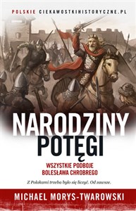 Obrazek Narodziny potęgi Wszystkie podboje Bolesława Chrobrego