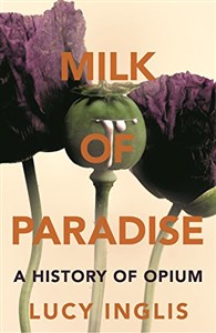 Bild von Milk of Paradise: A History of Opium
