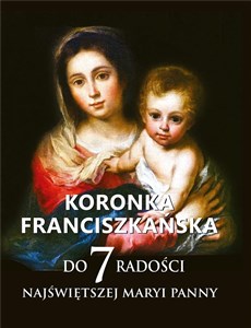 Obrazek Koronka franciszkańska do siedmiu radości Najświętszej Maryi Panny