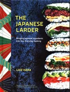 Bild von The Japanese Larder Bringing Japanese Ingredients Into Your Everyday Cooking