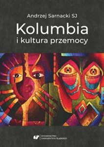 Obrazek Kolumbia i kultura przemocy