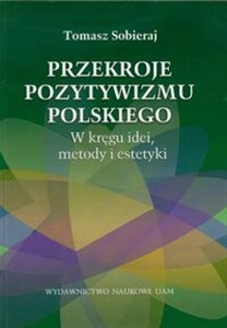 Bild von Przekroje pozytywizmu polskiego W kręgu idei, metody i estetyki