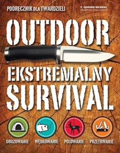 Obrazek Outdoor Ekstremalny survival Podręcznik dla twardzieli