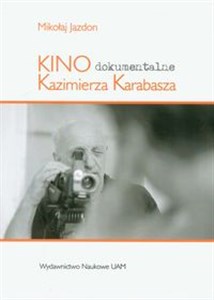 Obrazek Kino dokumentalne Kazimierza Karabasza