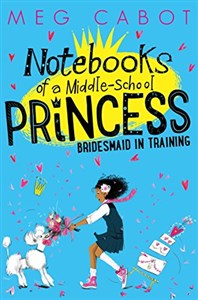 Obrazek Bridesmaid-in-Training (Notebooks of a Middle-School Princess, Band 2)