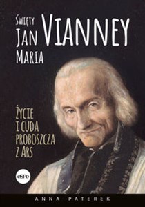 Bild von Święty Jan Maria Vianney Życia i cuda proboszcza z Ars