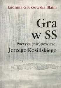 Obrazek Gra w SS Poetyka (nie) powieści Jerzego Kosińskiego