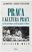 Praca i ku... - Zdzisław Wołk -  Książka z wysyłką do Niemiec 