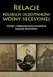 Obrazek Relacje polskich uczestników wojny secesyjnej