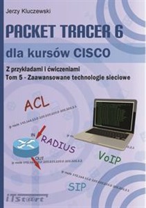 Obrazek Packet Tracer 6 dla kursów CISCO Z przykładami i ćwiczeniami Tom 5 Zaawansowane technologie sieciowe