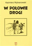 Polska książka : W połowie ... - Kazimierz Wybranowski
