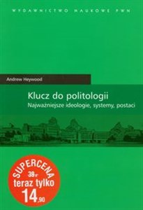 Obrazek Klucz do politologii Najważniejsze ideologie, systemy, postaci