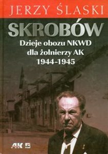 Bild von Skrobów Dzieje obozu NKWD dla żołnierzy AK 1944-1945