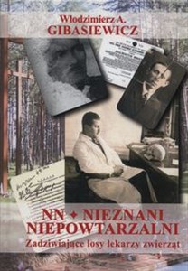 Obrazek NN - nieznani, niepowtarzalni Zadziwiające losy lekarzy zwierząt