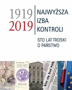 Obrazek Najwyższa Izba Kontroli 1919-2019 Sto lat troski o panstwo.