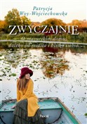 Zwyczajnie... - Patrycja Woy-Wojciechowska -  polnische Bücher