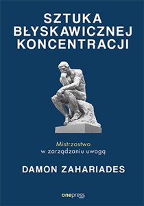 Obrazek Sztuka błyskawicznej koncentracji Mistrzostwo w zarządzaniu uwagą