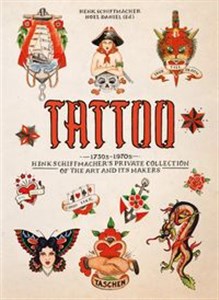 Obrazek TATTOO. 1730s-1970s. Henk Schiffmacher’s Private Collection. 40th Ed.