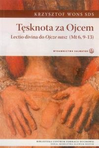 Obrazek Tęsknota za ojcem Lectio divina do Ojcze nasz (Mt 6,9-13)