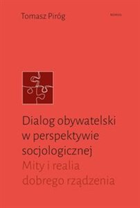 Obrazek Dialog obywatelski w perspektywie socjologicznej Mity i realia dobrego rządzenia