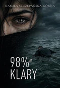 98% Klary ... - Kamila Szczepańska-Górna -  fremdsprachige bücher polnisch 