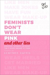 Bild von Feminists Don't Wear Pink (and other lies)