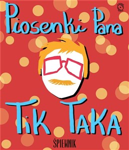 Obrazek Piosenki Pana Tik-Taka + CD