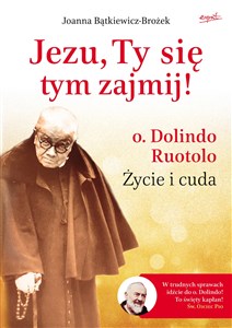 Bild von Jezu, Ty się tym zajmij! o. Dolindo Ruotolo. Życie i cuda