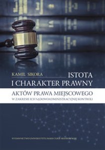 Obrazek Istota i charakter prawny aktów prawa miejscowego w zakresie ich sądowoadministracyjnej kontroli