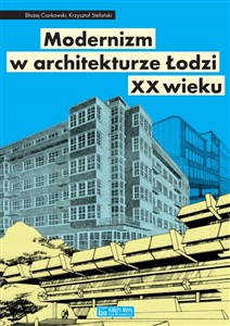 Obrazek Modernizm w architekturze Łodzi XX wieku