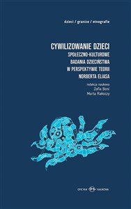 Bild von Cywilizowanie dzieci Społeczno-kulturowe badania dzieciństwa w perspektywie teorii Norberta Eliasa