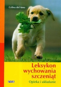 Obrazek Leksykon wychowania szczeniąt Opieka i układanie