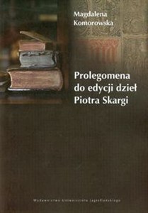 Obrazek Prolegomena do edycji dzieł Piotra Skargi