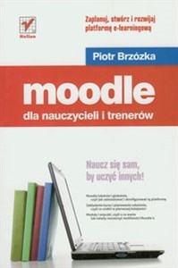 Bild von Moodle dla nauczycieli i trenerów Zaplanuj, stwórz i rozwijaj platformę e-learningową