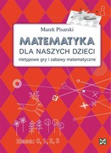 Bild von Matematyka dla naszych dzieci Nietypowe gry i zabawy matematyczne