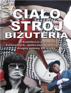 Obrazek Ciało, strój, biżuteria w kontekście przemian kulturowych, społecznych i politycznych drugiej połowy XX wieku