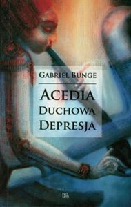 Obrazek Acedia duchowa depresja Nauka duchowa Ewagriusza z Pontu o acedii