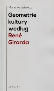 Obrazek Geometrie kultury według Rene Girarda