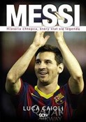 Książka : Messi Hist... - Luca Caioli