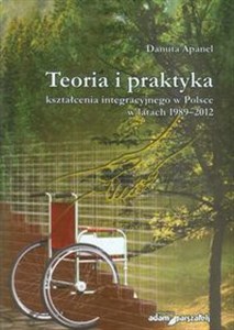 Bild von Teoria i praktyka kształcenia integracyjnego w Polsce w latach 1989-2012