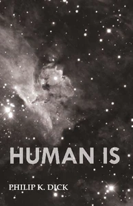 Bild von DICK, P: HUMAN IS