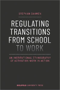 Obrazek DAHMEN, S: REGULATING TRANSITIONS FROM SCHOOL TO WORK