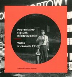 Bild von Poprawiajmy stosunki międzyludzkie Wilda w czasach PRL